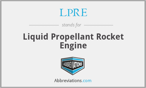 LPRE - Liquid Propellant Rocket Engine