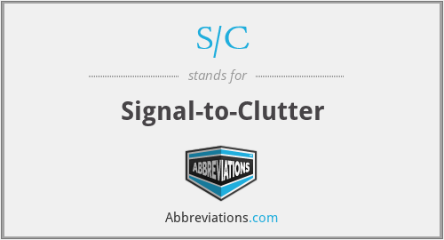 S/C - Signal-to-Clutter