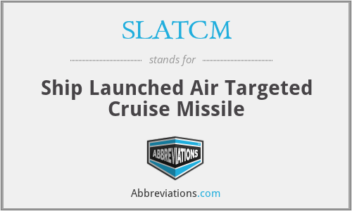 SLATCM - Ship Launched Air Targeted Cruise Missile