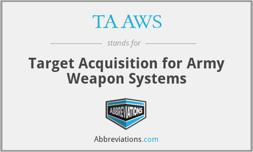 TAAWS - Target Acquisition for Army Weapon Systems