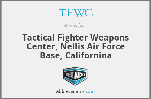 TFWC - Tactical Fighter Weapons Center, Nellis Air Force Base, Californina