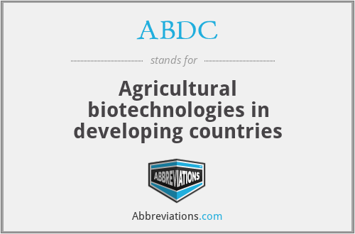 ABDC - Agricultural biotechnologies in developing countries