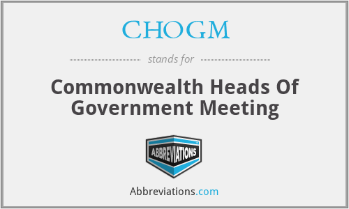 CHOGM - Commonwealth Heads Of Government Meeting
