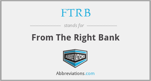 FTRB - From The Right Bank