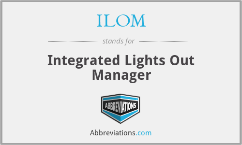 ILOM - Integrated Lights Out Manager
