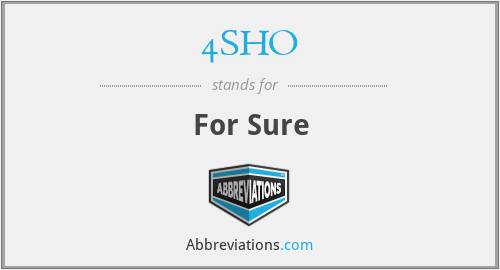 4SHO - For Sure