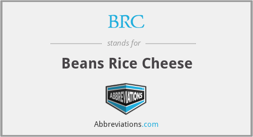 BRC - Beans Rice Cheese