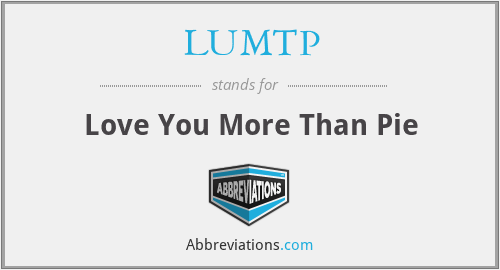 LUMTP - Love You More Than Pie