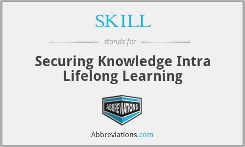 SKILL - Securing Knowledge Intra Lifelong Learning