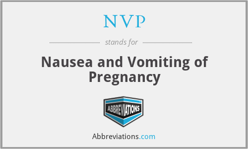 NVP - Nausea and Vomiting of Pregnancy