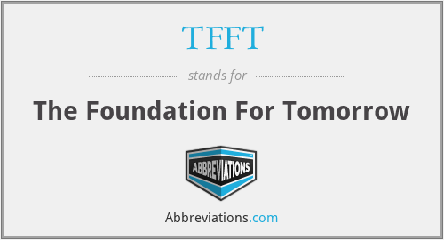 TFFT - The Foundation For Tomorrow