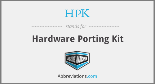 HPK - Hardware Porting Kit