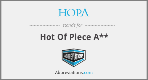 HOPA - Hot Of Piece A**