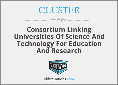 CLUSTER - Consortium Linking Universities Of Science And Technology For Education And Research