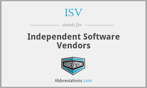 ISV - Independent Software Vendors