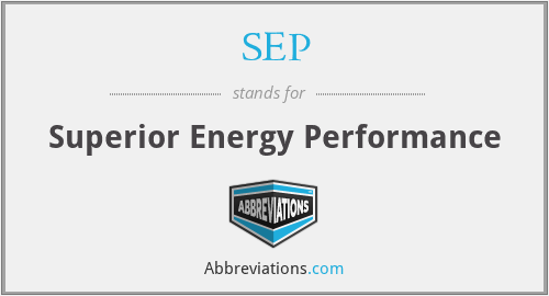 SEP - Superior Energy Performance