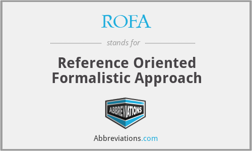 ROFA - Reference Oriented Formalistic Approach