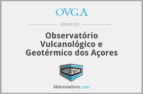OVGA - Observatório Vulcanológico e Geotérmico dos Açores