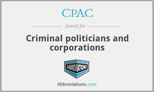CPAC - Criminal politicians and corporations