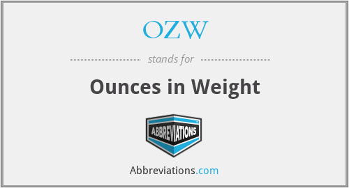 OZW - Ounces in Weight