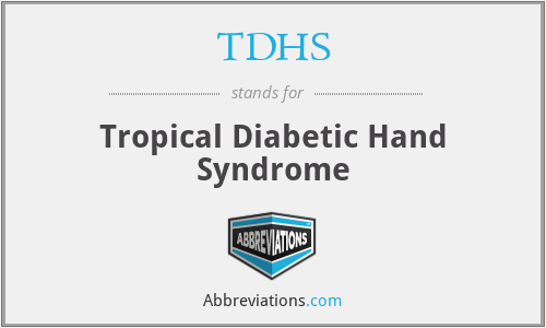 TDHS - Tropical Diabetic Hand Syndrome