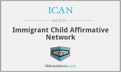 ICAN - Immigrant Child Affirmative Network