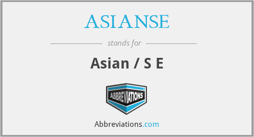 ASIANSE - Asian / S E