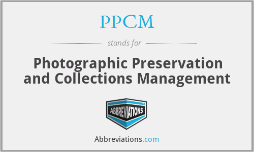 PPCM - Photographic Preservation and Collections Management