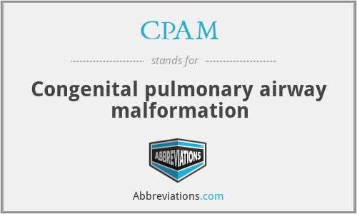 CPAM - Congenital pulmonary airway malformation