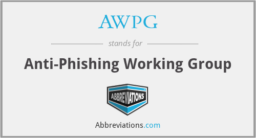 AWPG - Anti-Phishing Working Group