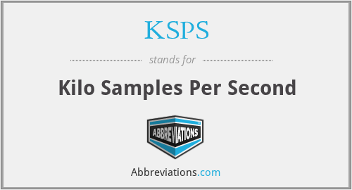 KSPS - Kilo Samples Per Second