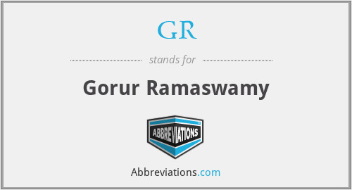 GR - Gorur Ramaswamy