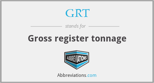 GRT - Gross register tonnage