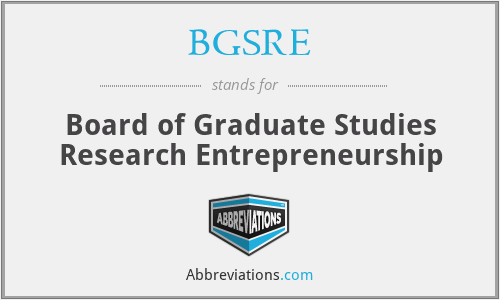 BGSRE - Board of Graduate Studies Research Entrepreneurship