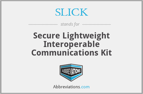 SLICK - Secure Lightweight Interoperable Communications Kit