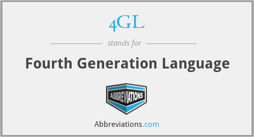 4GL - Fourth Generation Language