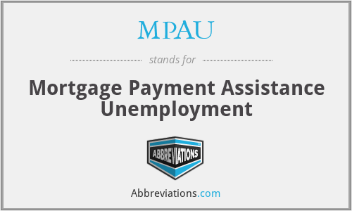 MPAU - Mortgage Payment Assistance Unemployment