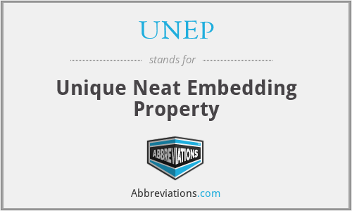 UNEP - Unique Neat Embedding Property