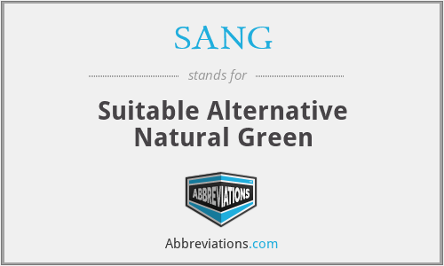 SANG - Suitable Alternative Natural Green