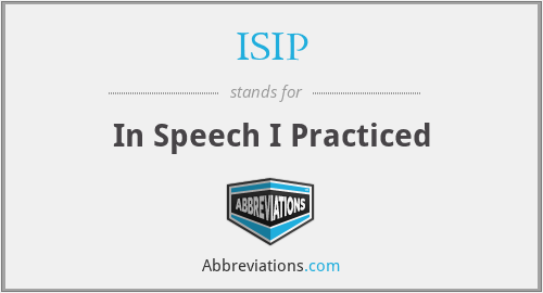 ISIP - In Speech I Practiced