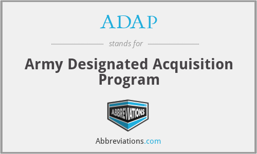 ADAP - Army Designated Acquisition Program