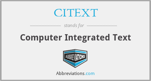 CITEXT - Computer Integrated Text