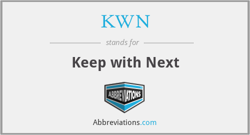 KWN - Keep with Next