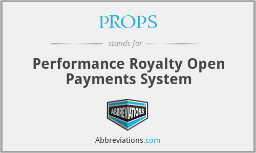 PROPS - Performance Royalty Open Payments System