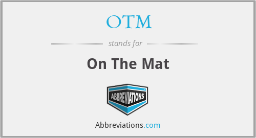 OTM - On The Mat