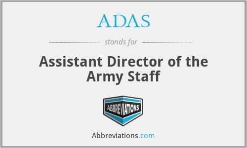 ADAS - Assistant Director of the Army Staff