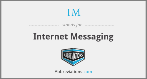 IM - Internet Messaging
