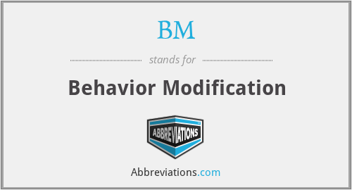 BM - Behavior Modification