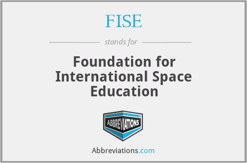 FISE - Foundation for International Space Education