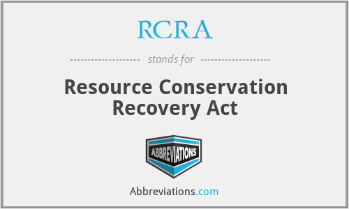 RCRA - Resource Conservation Recovery Act
